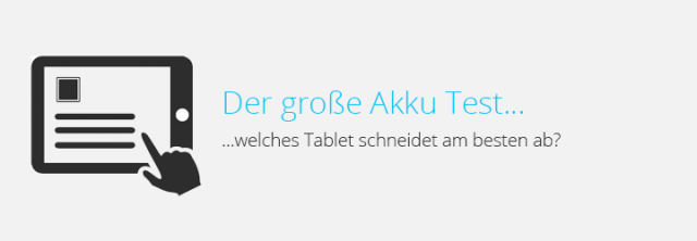 Der große Akku Test – welches Tablet schneidet am besten ab?
