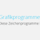 Grafikprogramme im Test