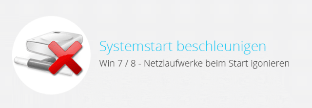 Windows 7 / 8 – Prüfen der Netzlaufwerke beim Systemstart verhindern