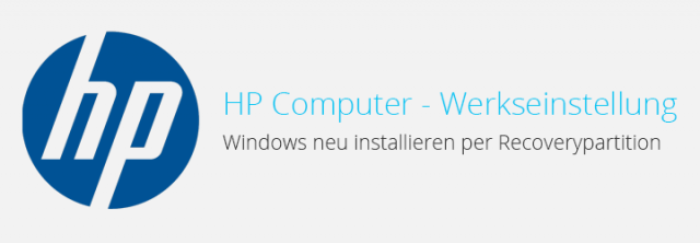 HP Factory Restore – Computer / Notebook per Wiederherstellungspartition neu installieren