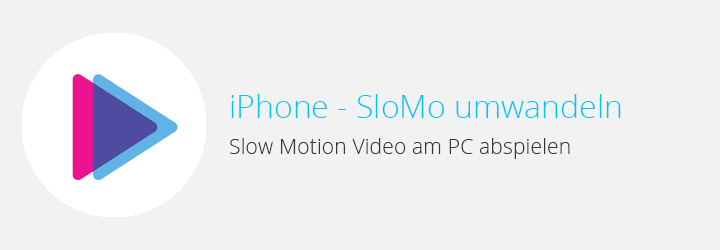 iPhone - Slow Motion Video umwandeln