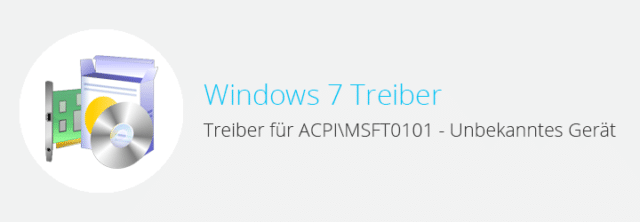 Windows 7 – Treiber für ACPI\MSFT0101 – Unbekanntes Gerät