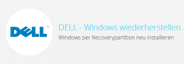 DELL Factory Restore – Computer / Notebook per Wiederherstellungspartition neu installieren