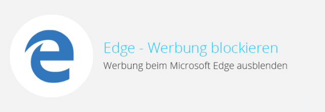 Microsoft Edge – Werbung mit Adblock Plus ausblenden