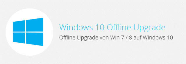 Windows 10 – Offline Upgrade von Windows 7 / 8 auf Win 10