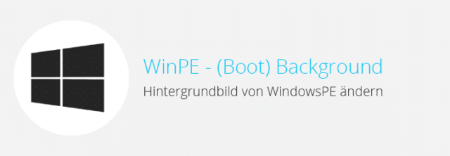 WinPE: (Boot) Hintergrund ändern