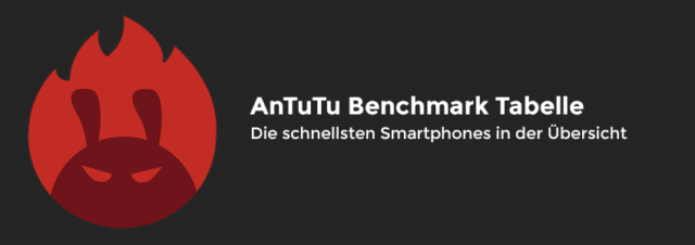 AnTuTu Benchmark Liste – Die schnellsten Smartphones in der Übersicht