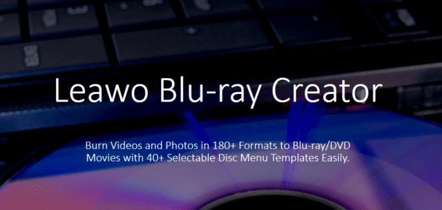 Blu-ray Disc erstellen und brennen mit dem Leawo Blu-ray Creator
