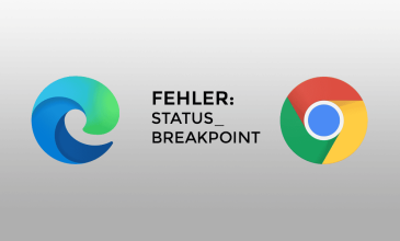 Microsoft Edge / Google Chrome – Fehler: STATUS_BREAKPOINT
